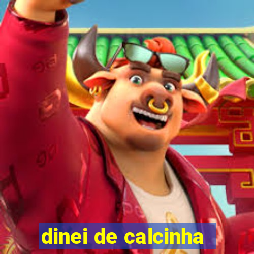 dinei de calcinha